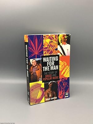 Seller image for Waiting For The Man: The Story of Drugs and Popular Music for sale by 84 Charing Cross Road Books, IOBA