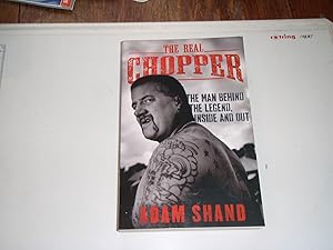 Image du vendeur pour The Real Chopper : The Man Behind the Legend, Inside and Out mis en vente par Westgate Bookshop