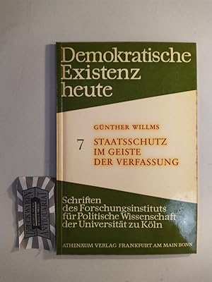 Staatsschutz im Geiste der Verfassung. Demokratische Existenz heute. Schriften des Forschungsinst...