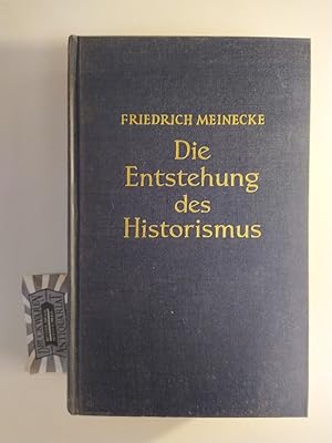 Die Entstehung des Historismus. (Friedrich Meinecke: Werke).