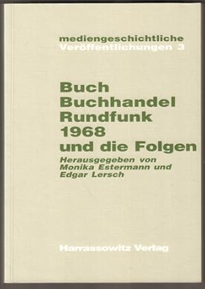 Image du vendeur pour Buch, Buchhandel und Rundfunk. 1968 und die Folgen. mis en vente par Antiquariat Neue Kritik