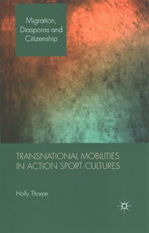 Bild des Verkufers fr Transnational Mobilities in Action Sport Cultures zum Verkauf von GreatBookPrices