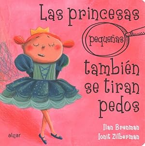 Bild des Verkufers fr Las princesas pequeas tambin se tiran pedos/ Even Little Princesses Fart -Language: spanish zum Verkauf von GreatBookPrices