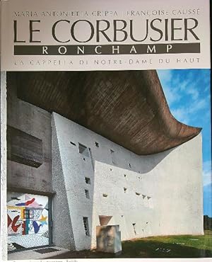 Imagen del vendedor de Le Corbusier. Ronchamp. La cappella di Notre-Dame du Haut a la venta por Librodifaccia