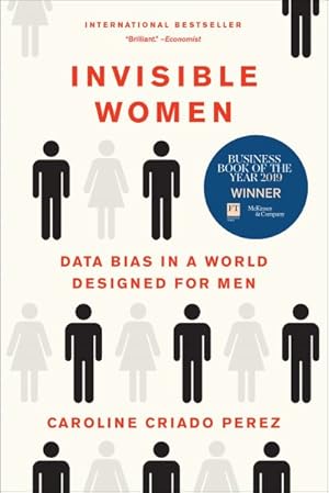 Seller image for Invisible Women : Data Bias in a World Designed for Men for sale by GreatBookPrices