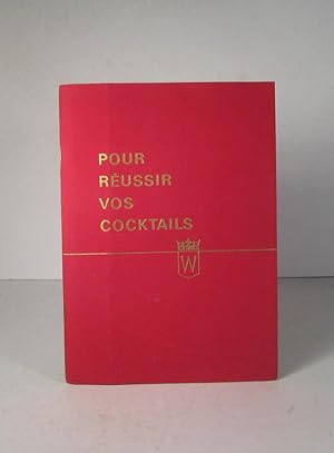 Image du vendeur pour Pour russir vos cocktails mis en vente par Guy de Grosbois