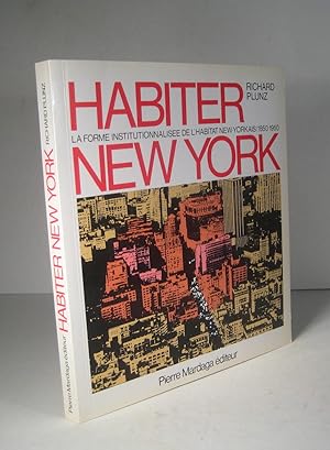 Image du vendeur pour Habiter New York. La forme institutionnalise de l'habitat new-yorkais 1850-1950 mis en vente par Guy de Grosbois