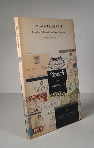 Seller image for L'Italie et ses vins. Les vins italiens imports au Canada for sale by Guy de Grosbois