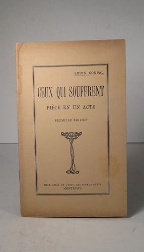 Ceux qui souffrent. Pièce en un acte