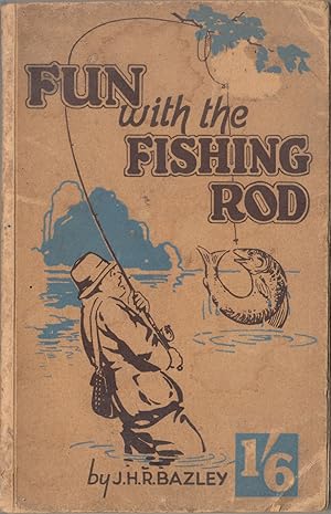 Seller image for FUN WITH THE FISHING ROD. By J.R. Bazley. Paperback issue. for sale by Coch-y-Bonddu Books Ltd