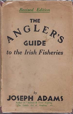 Bild des Verkufers fr THE ANGLER'S GUIDE TO THE IRISH FISHERIES. By Joseph Adams "Corrigeen" of the "Field," etc. Second edition. zum Verkauf von Coch-y-Bonddu Books Ltd