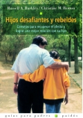 Imagen del vendedor de Hijos desafiantes y rebeldes. Consejos para recuperar el afecto y lograr una mejor relacin con su hijo. a la venta por Espacio Logopdico