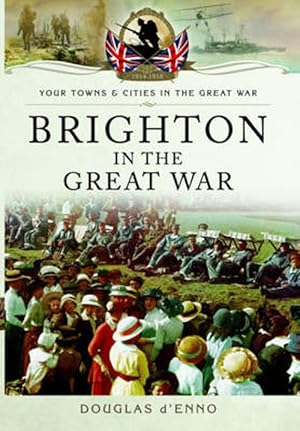 Seller image for Brighton in the Great War (Paperback) for sale by Grand Eagle Retail