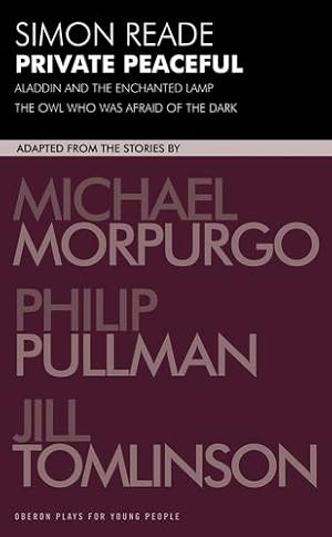 Imagen del vendedor de Private Peaceful: With Aladdin and the Enchanted Lamp and the Owl Who Was Afraid of the Dark (Oberon Plays for Young People): With Aladdin and the Enchanted . of the Dark (Oberon Plays for Young People) by morpurgo-michael-pullman-philip-tomlinson-jill [Paperback ] a la venta por booksXpress