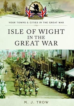 Imagen del vendedor de Isle of Wight in the Great War (Paperback) a la venta por Grand Eagle Retail