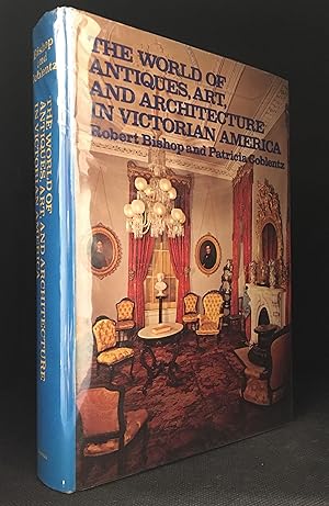 Seller image for The World of Antiques, Art, and Architecture in Victorian America for sale by Burton Lysecki Books, ABAC/ILAB