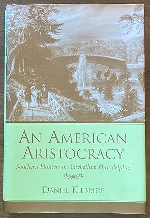 An American Aristocracy: Southern Planters in Antebellum Philadelphia