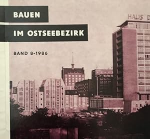 Bauen im Ostseebezirk. Band 8 - 1986. Wohnungsbau zwischen dem X. und XI. Parteitag. Fünfjahrespl...