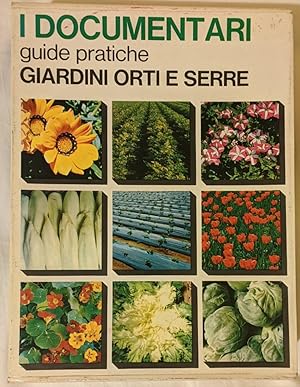 I documentari. Guide pratiche: giardini, orti e serre (Vol. da1 a 6)