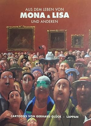 Aus dem Leben von Mona & Lisa und anderen. [Cartoons].