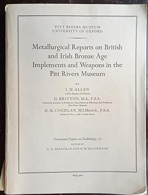 Seller image for Metallurgical Reports on British and Irish Bronze Age Implements and Weapons in the Pitt Rivers Museum for sale by The Book House  (PBFA)