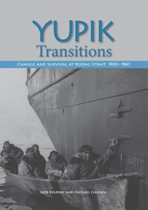 Immagine del venditore per Yupik Transitions : Change and Survival at Bering Strait, 1900-1960 venduto da GreatBookPrices
