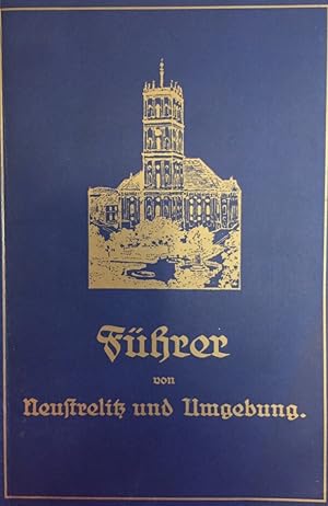 Führer von Neustrelitz und Umgebung. 1926 neu herausgegeben vom Karbe Wagner Archiv Jubiläumsausg...