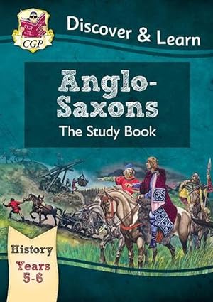 Seller image for KS2 History Discover & Learn: Anglo-Saxons Study Book (Years 5 & 6) (Paperback) for sale by Grand Eagle Retail