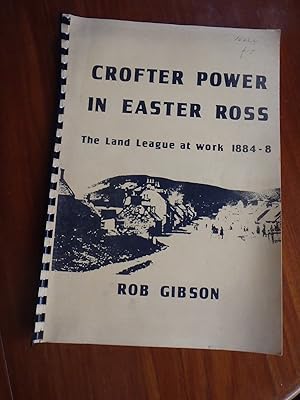 Imagen del vendedor de Crofter Power in Easter Ross - the Land League at Work 1884-8 a la venta por Creaking Shelves Books