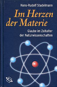 Image du vendeur pour Im Herzen der Materie. Glaube im Zeitalter der Naturwissenschaften. mis en vente par Bcher Eule