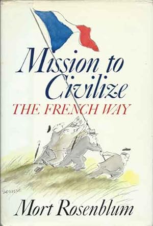 Bild des Verkufers fr Mission to Civilize__The French Way zum Verkauf von San Francisco Book Company