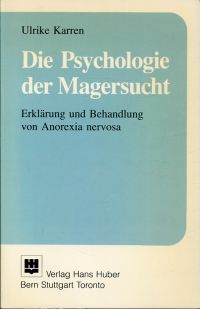 Seller image for Die Psychologie der Magersucht. Erklrung u. Behandlung von Anorexia nervosa. for sale by Bcher Eule