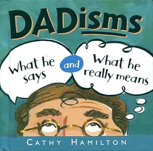 Dadisms (What He Says and What He Really Means)