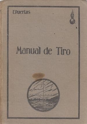Imagen del vendedor de MANUAL DE TIRO. EL TIRO DE LA ARTILLERA DE CAMPAA. MANUAL DE CAMPO DEL OFICIAL DE BATERA a la venta por Librera Vobiscum