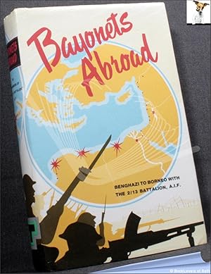 Bayonets Abroad: A History of the 2/13th Battalion A.I.F. in the Second World War