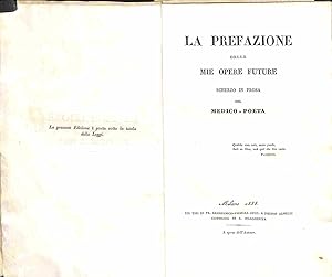 Seller image for La prefazione delle mie opere future. Scherzo in prosa del medico-poeta for sale by Coenobium Libreria antiquaria
