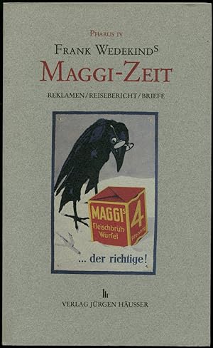 Bild des Verkufers fr Frank Wedekinds Maggi-Zeit. Reklamen/Reisebericht/Briefe. Mit einem Essay von Rolf Kieser. zum Verkauf von Schsisches Auktionshaus & Antiquariat