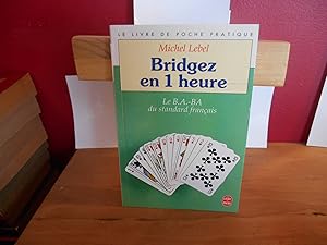 Bridgez en une heure 1 : Le B.A.-BA du standard français