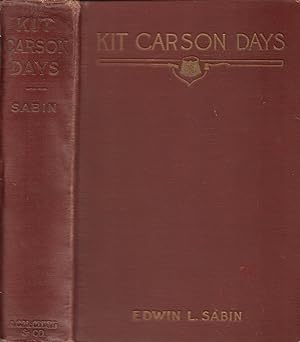 Kit Carson Days, 1809 - 1868