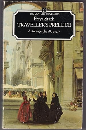 Image du vendeur pour Traveller's Prelude: Autobiography, 1893-1927 (The Century Travellers) mis en vente par Broadwater Books