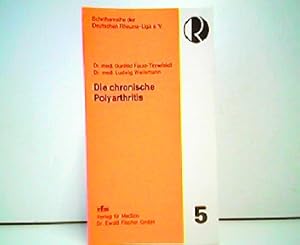Imagen del vendedor de Die chronische Polyarthritis. Schriftenreihe der Deutschen Rheuma-Liga e.V. Band 5. a la venta por Antiquariat Kirchheim