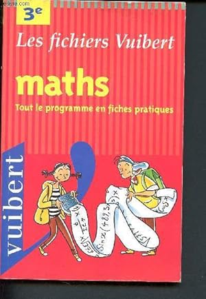 Image du vendeur pour Troisme - Les fichiers Vuibert - Maths - Tout le programme en fiches pratiques mis en vente par Le-Livre