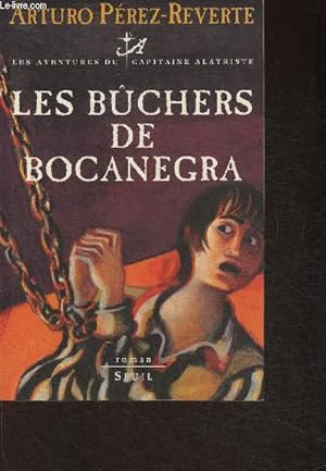 Image du vendeur pour Les bchers de Bocanegra- Les aventures du Capitaine Alatriste mis en vente par Le-Livre