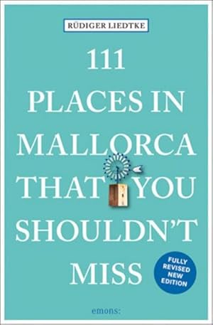Bild des Verkufers fr 111 Places in Mallorca That You Shouldn't Miss : Travel Guide zum Verkauf von AHA-BUCH GmbH
