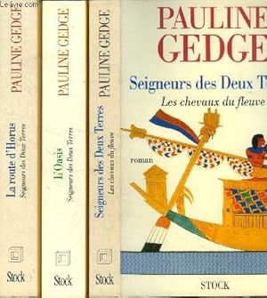 Seller image for Seigneurs des Deux Terres Tomes 1  3 (en trois volumes) : Les chevaux du fleuve - L'Oasis - La route d'Horu for sale by Le-Livre