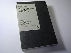 Bild des Verkufers fr Zeit und Theater Bd. II: Vom Kaiserreich zur Republik : 1913 - 1925 zum Verkauf von Antiquariat Fuchseck