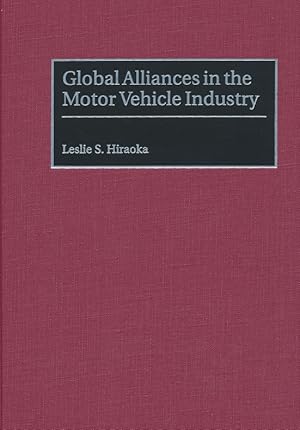 Seller image for Global Alliances in the Motor Vehicle Industry. for sale by Antiquariat Bernhardt