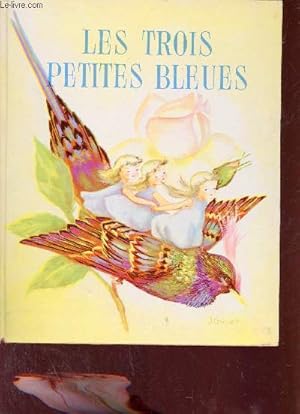 Seller image for Les trois petites bleues. for sale by Le-Livre