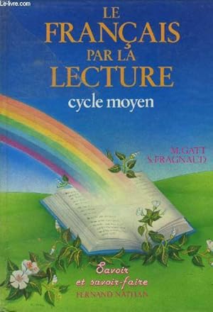 Seller image for Le franais par la lecture : Cycle moyen (Collection : "Savoir et Savoir-fare") for sale by Le-Livre