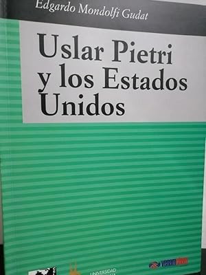 Imagen del vendedor de Uslar Pietri Y Los Estados Unidos a la venta por Guido Soroka Bookseller